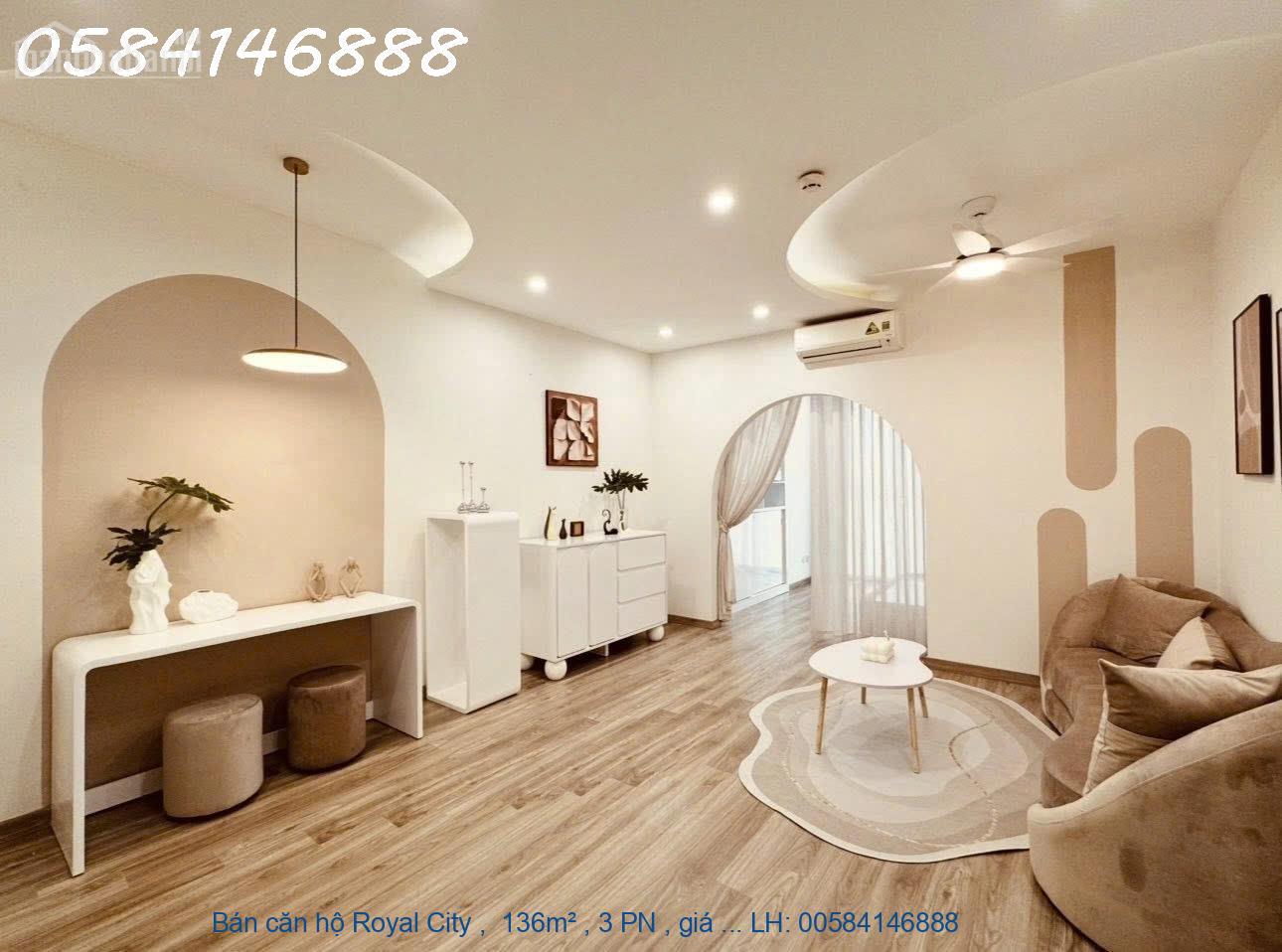 Bán căn hộ Royal City ,  136m² , 3 PN , giá : 13 tỷ , LH 0584146888