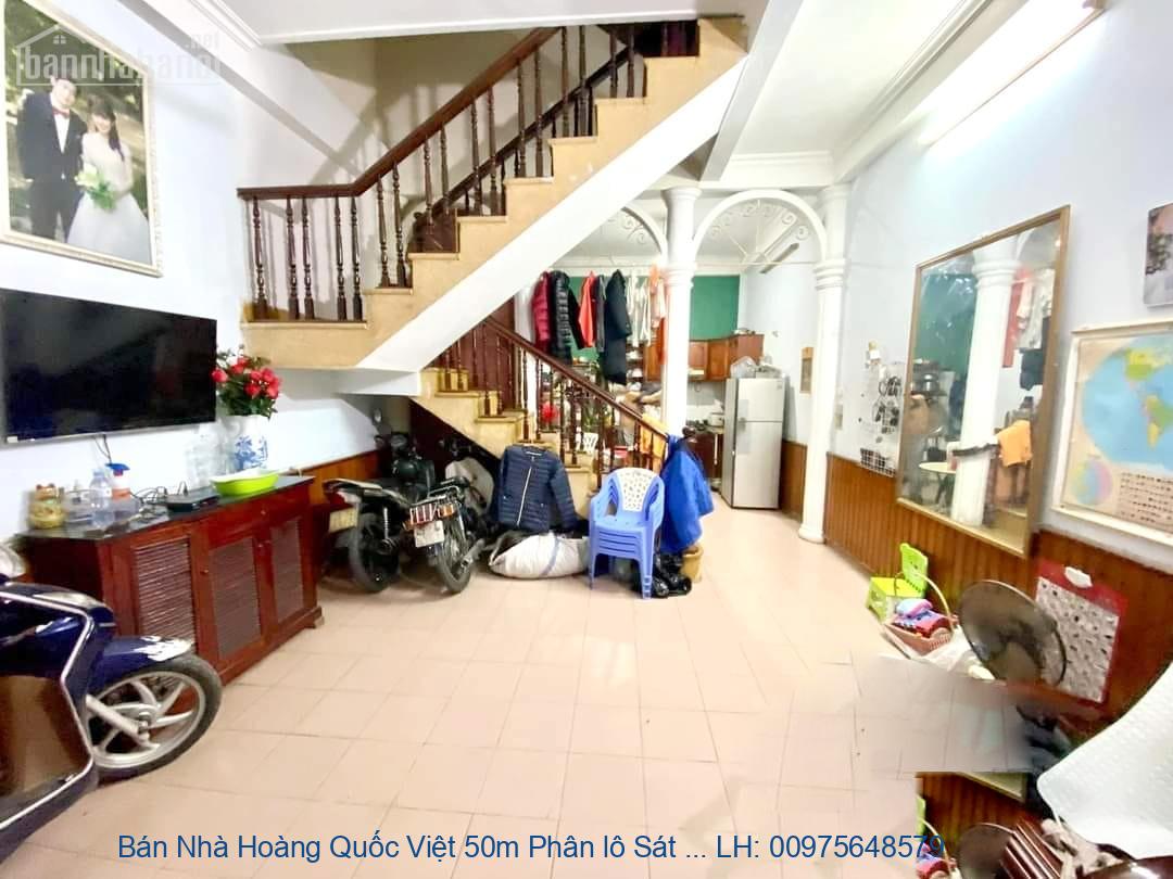 Bán Nhà Hoàng Quốc Việt 50m Phân lô Sát mặt phố Ngõ thông Giá đẹ